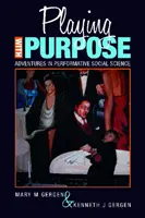 Playing with Purpose: Aventuri în știința socială performativă - Playing with Purpose: Adventures in Performative Social Science
