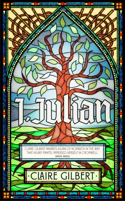 Eu, Julian: Autobiografia fictivă a lui Julian de Norwich - I, Julian: The Fictional Autobiography of Julian of Norwich