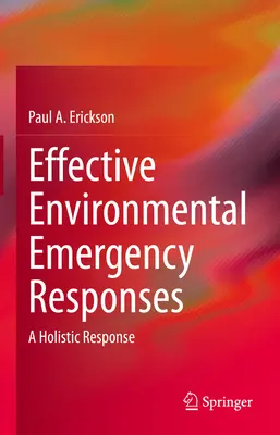 Răspunsuri eficiente la urgențele de mediu: Un răspuns holistic - Effective Environmental Emergency Responses: A Holistic Response