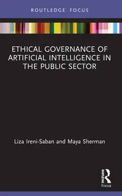 Guvernanța etică a inteligenței artificiale în sectorul public - Ethical Governance of Artificial Intelligence in the Public Sector