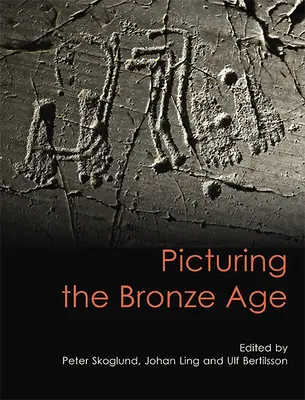 Imaginea epocii bronzului - Picturing the Bronze Age