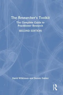 Trusa de instrumente a cercetătorului: Ghidul complet pentru cercetarea practicienilor - The Researcher's Toolkit: The Complete Guide to Practitioner Research