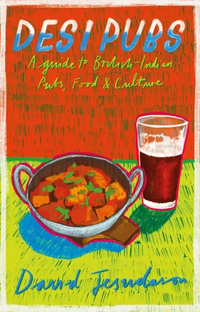 Desi Pubs - Un ghid al pub-urilor, mâncării și culturii britanico-indiene - Desi Pubs - A guide to British-Indian pubs, food and culture