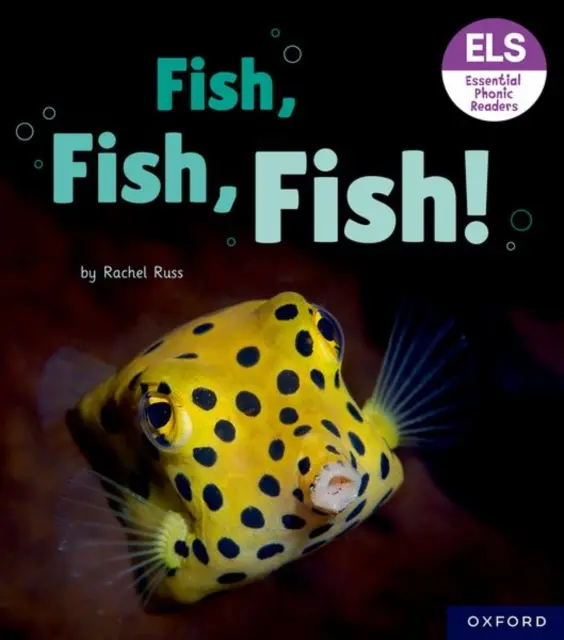 Litere și sunete esențiale: Essential Phonic Readers: Oxford Reading Level 3: Fish, Fish, Fish! - Essential Letters and Sounds: Essential Phonic Readers: Oxford Reading Level 3: Fish, Fish, Fish!