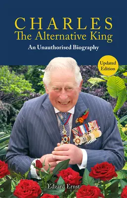 Charles, regele alternativ: O biografie neautorizată - Charles, the Alternative King: An Unauthorised Biography