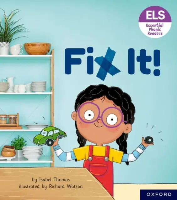 Litere și sunete esențiale: Essential Phonic Readers: Oxford Reading Level 3: Fix It! - Essential Letters and Sounds: Essential Phonic Readers: Oxford Reading Level 3: Fix It!