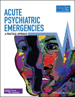 Urgențe psihiatrice acute (Advanced Life Support Group (Alsg)) - Acute Psychiatric Emergencies (Advanced Life Support Group (Alsg))