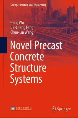 Sisteme noi de structuri prefabricate din beton - Novel Precast Concrete Structure Systems