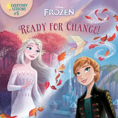 Lecții de zi cu zi #5: Gata pentru schimbare! (Disney Frozen 2) - Everyday Lessons #5: Ready for Change! (Disney Frozen 2)