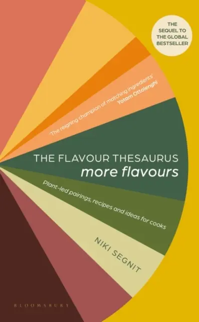 The Flavour Thesaurus: Mai multe arome - asocieri, rețete și idei pentru bucătari bazate pe plante - The Flavour Thesaurus: More Flavours - Plant-led Pairings, Recipes and Ideas for Cooks