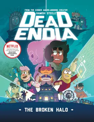 Deadendia: The Broken Halo: Volumul 2 - Deadendia: The Broken Halo: Volume 2