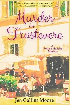 Crimă în Trastevere: Un mister de vacanță romană - Murder in Trastevere: A Roman Holiday Mystery