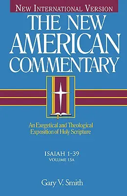 Isaia 1-39: O expunere exegetică și teologică a Sfintei Scripturi Volumul 15 - Isaiah 1-39: An Exegetical and Theological Exposition of Holy Scripture Volume 15