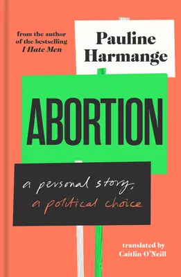 Avortul: O poveste personală, o alegere politică - Abortion: A Personal Story, a Political Choice