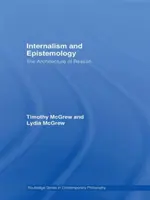Internalism și epistemologie: Arhitectura rațiunii - Internalism and Epistemology: The Architecture of Reason