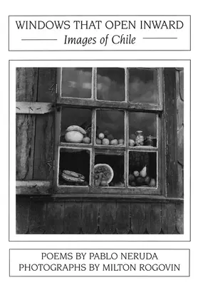 Ferestre care se deschid spre interior: Imagini din Chile - Windows That Open Inward: Images of Chile