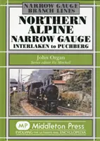 Gara îngustă din nordul Alpilor - de la Interlaken la Pubhberg - Northern Alpine Narrow Gauge - Interlaken to Pubhberg