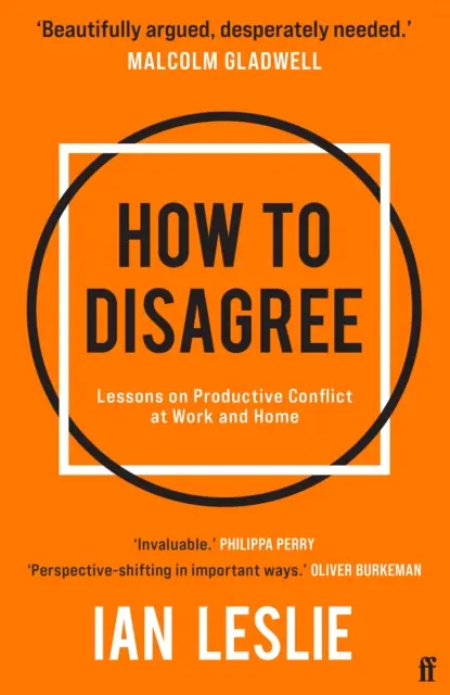 Cum să nu fii de acord - Lecții despre conflictul productiv la serviciu și acasă - How to Disagree - Lessons on Productive Conflict at Work and Home