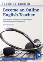 Deveniți un profesor de engleză online: Instrumente, strategii și metodologii esențiale pentru construirea unei afaceri de succes - Become an Online English Teacher: Essential Tools, Strategies and Methodologies for Building a Successful Business