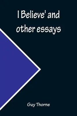 I Believe” și alte eseuri - I Believe' and other essays