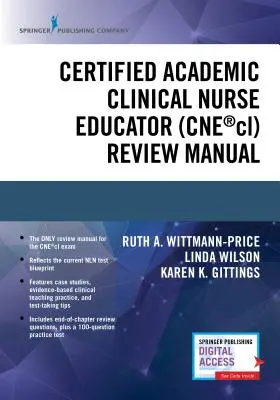 Manual de revizuire pentru asistentul medical clinic universitar certificat (Cne(r)CL) - Certified Academic Clinical Nurse Educator (Cne(r)CL) Review Manual
