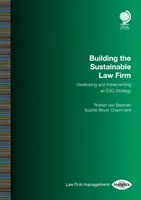 Construirea unei firme de avocatură durabile: Dezvoltarea și punerea în aplicare a unei strategii ESG - Building the Sustainable Law Firm: Developing and Implementing an Esg Strategy