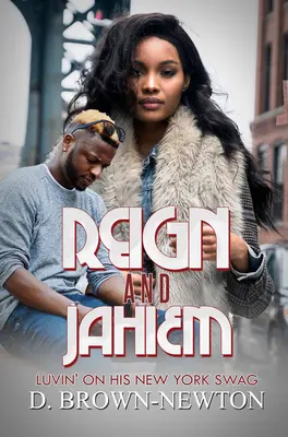 Reign și Jahiem: Luvin' on His New York Swag - Reign and Jahiem: Luvin' on His New York Swag