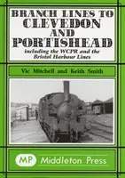Linii secundare către Clevedon și Portishead - inclusiv WCPR și Bristol Harbour Lines - Branch Lines to Clevedon and Portishead - Including the WCPR and the Bristol Harbour Lines