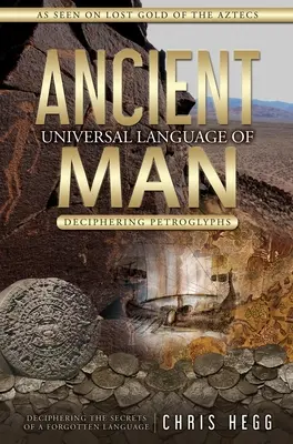 Vechiul limbaj universal al omului: Descifrarea petroglifelor - Ancient Universal Language of Man: Deciphering Petroglyphs