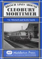 Linii secundare în jurul Cleobury Mortimer - Branch Lines Around Cleobury Mortimer