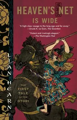 Plasa Raiului este largă: Prima poveste a Otori - Heaven's Net Is Wide: The First Tale of the Otori