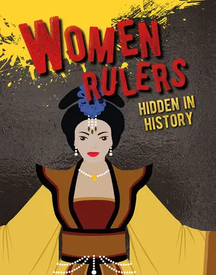 Femei conducătoare ascunse în istorie - Women Rulers Hidden in History