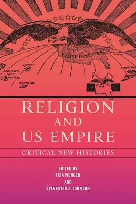 Religion and Us Empire: Noi istorii critice - Religion and Us Empire: Critical New Histories