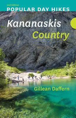 Popular Day Hikes: Țara Kananaskis - Ediția a 2-a - Popular Day Hikes: Kananaskis Country - 2nd Edition