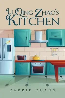 Bucătăria lui Li Qing Zhao - Li Qing Zhao's Kitchen