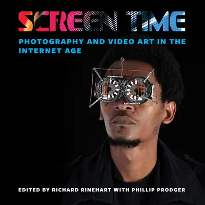 Screen Time: Fotografia și arta video în era internetului - Screen Time: Photography and Video Art in the Internet Age