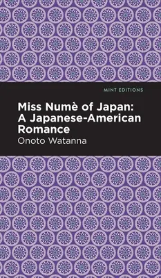 Domnișoara Nume din Japonia: O poveste de dragoste japonezo-americană - Miss Nume of Japan: A Japanese-American Romance
