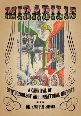 Mirabilis: Un carnaval al criptozoologiei și al istoriei nenaturale - Mirabilis: A Carnival of Cryptozoology and Unnatural History