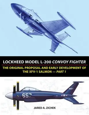 Lockheed Model L-200 Convoy Fighter: Propunerea inițială și dezvoltarea timpurie a XFV-1 Salmon - Partea 1 - Lockheed Model L-200 Convoy Fighter: The Original Proposal and Early Development of the XFV-1 Salmon - Part 1