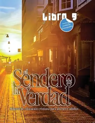 Calea Adevărului, Cartea 9: Materiale de educație creștină pentru tineri și adulți - El Sendero de la Verdad, Libro 9: Material de Educacin Cristiana para Jvenes y Adultos
