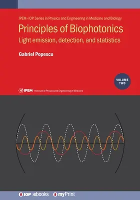 Principii de biofotonică, volumul 2: Emisie de lumină, detecție și statistică - Principles of Biophotonics, Volume 2: Light emission, detection, and statistics