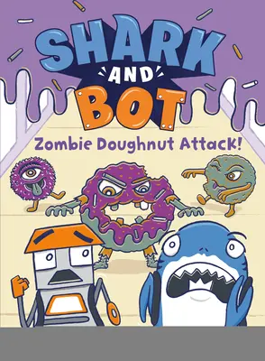 Shark and Bot #3: Atacul gogoșilor zombie! - Shark and Bot #3: Zombie Doughnut Attack!