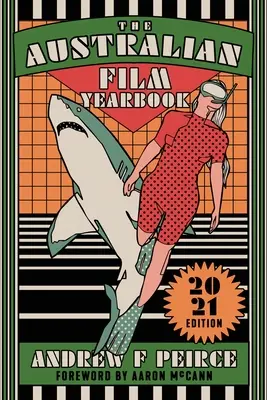 The Australian Film Yearbook - Ediția 2021 - The Australian Film Yearbook - 2021 Edition