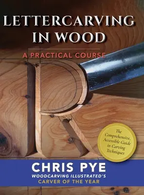 Sculptarea literelor în lemn: Un curs practic - Lettercarving in Wood: A Practical Course
