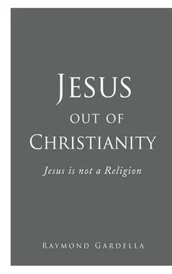 Iisus în afara creștinismului: Iisus nu este o religie - Jesus out of Christianity: Jesus is not a Religion