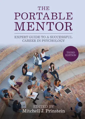 Mentorul portabil: Ghidul expertului pentru o carieră de succes în psihologie - The Portable Mentor: Expert Guide to a Successful Career in Psychology