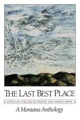 The Last Best Place: O antologie Montana - The Last Best Place: A Montana Anthology