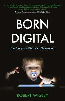 Născut digital - Povestea unei generații distrate (Born Digital - The Story of a Distracted Generation) - Born Digital - The Story of a Distracted Generation