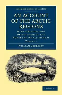 O prezentare a regiunilor arctice - volumul 2 - An Account of the Arctic Regions - Volume 2
