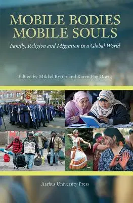 Mobile Bodies, Mobile Souls: Familie, religie și migrație într-o lume globală - Mobile Bodies, Mobile Souls: Family, Religion and Migration in a Global World